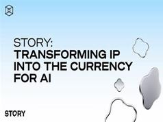 Research: Converting IP into Currency for AI with Story Blockchain